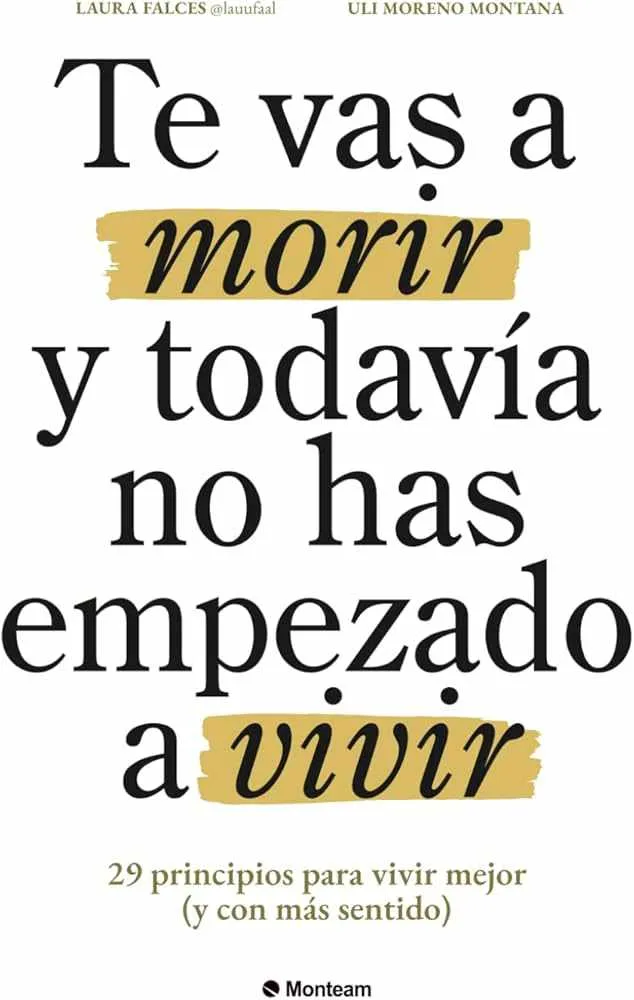 Te vas a morir y todavía no has comenzado a vivir